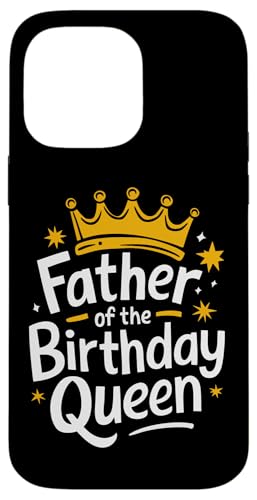 Vater der Geburtstagskönigin Hülle für iPhone 14 Pro Max Vater der Geburtstagskönigin Hülle für iPhone 14 Pro Max von Father's Day Dad Father Family Daddy
