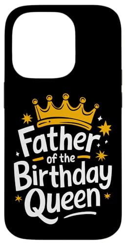 Vater der Geburtstagskönigin Hülle für iPhone 14 Pro Vater der Geburtstagskönigin Hülle für iPhone 14 Pro von Father's Day Dad Father Family Daddy