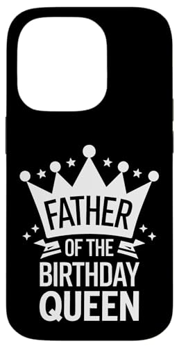 Vater der Geburtstagskönigin Hülle für iPhone 14 Pro Vater der Geburtstagskönigin Hülle für iPhone 14 Pro von Father's Day Dad Father Family Daddy