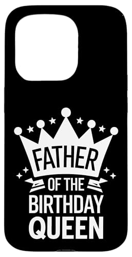 Vater der Geburtstagskönigin Hülle für iPhone 15 Pro Vater der Geburtstagskönigin Hülle für iPhone 15 Pro von Father's Day Dad Father Family Daddy