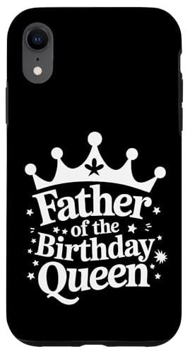 Vater der Geburtstagskönigin Hülle für iPhone XR Vater der Geburtstagskönigin Hülle für iPhone XR von Father's Day Dad Father Family Daddy