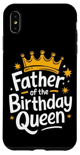 Vater der Geburtstagskönigin Hülle für iPhone XS Max Vater der Geburtstagskönigin Hülle für iPhone XS Max von Father's Day Dad Father Family Daddy