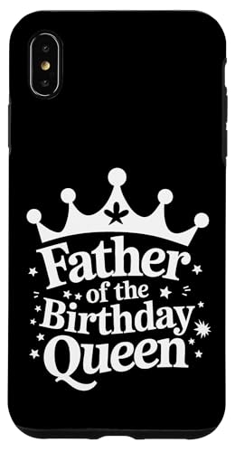 Vater der Geburtstagskönigin Hülle für iPhone XS Max Vater der Geburtstagskönigin Hülle für iPhone XS Max von Father's Day Dad Father Family Daddy
