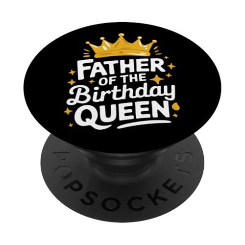 Vater der Geburtstagskönigin PopSockets Klebender PopGrip Vater der Geburtstagskönigin PopSockets Klebender PopGrip von Father's Day Dad Father Family Daddy