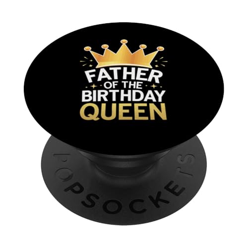 Vater der Geburtstagskönigin PopSockets Klebender PopGrip Vater der Geburtstagskönigin PopSockets Klebender PopGrip von Father's Day Dad Father Family Daddy