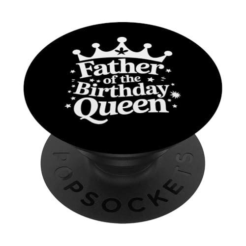Vater der Geburtstagskönigin PopSockets Klebender PopGrip Vater der Geburtstagskönigin PopSockets Klebender PopGrip von Father's Day Dad Father Family Daddy