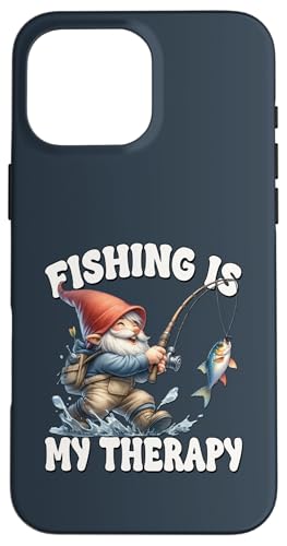 Funny Fishing Saying Gnome Dad For Men Fishing Is My Therapy Hülle für iPhone 16 Pro Max von Fathers Day Fishing Gifts For Dad Fisherman Gnome