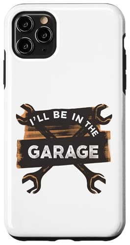 Ich werde in der Garage für Automechaniker Papa sein Hülle für iPhone 11 Pro Max Ich werde in der Garage für Automechaniker Papa sein Hülle für iPhone 11 Pro Max von Fathers Day Outfit and Dad Birthday Gifts