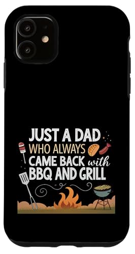 Nur ein Vater, der immer mit BBQ and Grill zurückkam Hülle für iPhone 11 Nur ein Vater, der immer mit BBQ and Grill zurückkam Hülle für iPhone 11 von Fathers Day Outfit and Dad Birthday Gifts