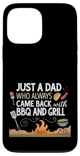 Nur ein Vater, der immer mit BBQ and Grill zurückkam Hülle für iPhone 13 Pro Max Nur ein Vater, der immer mit BBQ and Grill zurückkam Hülle für iPhone 13 Pro Max von Fathers Day Outfit and Dad Birthday Gifts