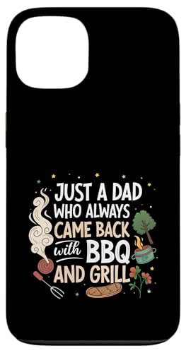 Nur ein Vater, der immer mit BBQ and Grill zurückkam Hülle für iPhone 13 von Fathers Day Outfit and Dad Birthday Gifts