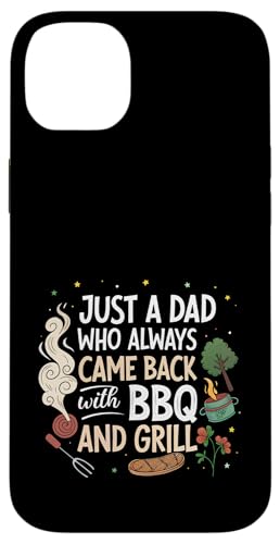 Nur ein Vater, der immer mit BBQ and Grill zurückkam Hülle für iPhone 14 Plus von Fathers Day Outfit and Dad Birthday Gifts