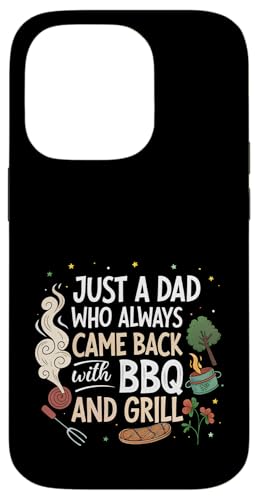 Nur ein Vater, der immer mit BBQ and Grill zurückkam Hülle für iPhone 14 Pro Nur ein Vater, der immer mit BBQ and Grill zurückkam Hülle für iPhone 14 Pro von Fathers Day Outfit and Dad Birthday Gifts
