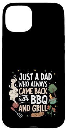Nur ein Vater, der immer mit BBQ and Grill zurückkam Hülle für iPhone 15 Plus von Fathers Day Outfit and Dad Birthday Gifts
