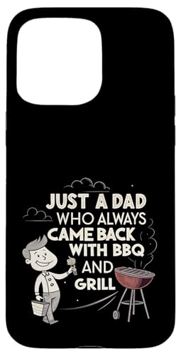 Nur ein Vater, der immer mit BBQ and Grill zurückkam Hülle für iPhone 15 Pro Max Nur ein Vater, der immer mit BBQ and Grill zurückkam Hülle für iPhone 15 Pro Max von Fathers Day Outfit and Dad Birthday Gifts
