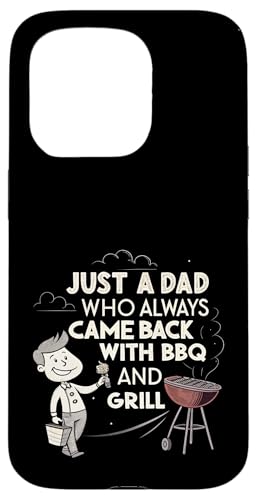 Nur ein Vater, der immer mit BBQ and Grill zurückkam Hülle für iPhone 15 Pro Nur ein Vater, der immer mit BBQ and Grill zurückkam Hülle für iPhone 15 Pro von Fathers Day Outfit and Dad Birthday Gifts
