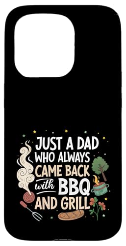 Nur ein Vater, der immer mit BBQ and Grill zurückkam Hülle für iPhone 15 Pro von Fathers Day Outfit and Dad Birthday Gifts