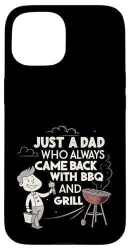 Nur ein Vater, der immer mit BBQ and Grill zurückkam Hülle für iPhone 15 Nur ein Vater, der immer mit BBQ and Grill zurückkam Hülle für iPhone 15 von Fathers Day Outfit and Dad Birthday Gifts