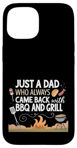 Nur ein Vater, der immer mit BBQ and Grill zurückkam Hülle für iPhone 15 Nur ein Vater, der immer mit BBQ and Grill zurückkam Hülle für iPhone 15 von Fathers Day Outfit and Dad Birthday Gifts