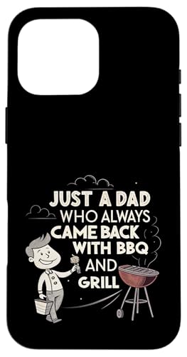 Nur ein Vater, der immer mit BBQ and Grill zurückkam Hülle für iPhone 16 Pro Max Nur ein Vater, der immer mit BBQ and Grill zurückkam Hülle für iPhone 16 Pro Max von Fathers Day Outfit and Dad Birthday Gifts