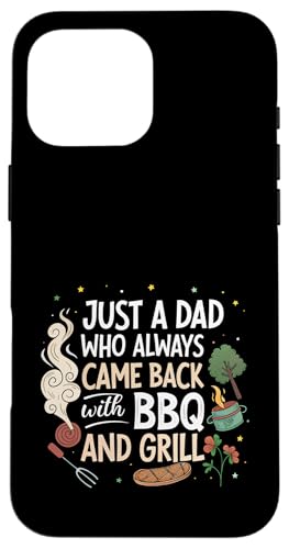 Nur ein Vater, der immer mit BBQ and Grill zurückkam Hülle für iPhone 16 Pro Max Nur ein Vater, der immer mit BBQ and Grill zurückkam Hülle für iPhone 16 Pro Max von Fathers Day Outfit and Dad Birthday Gifts