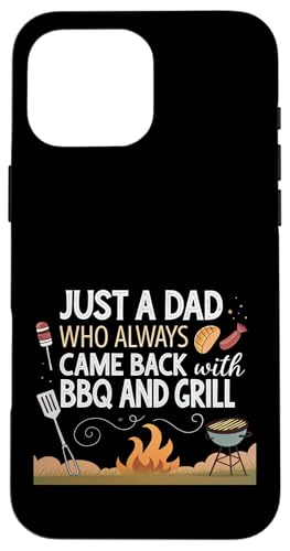 Nur ein Vater, der immer mit BBQ and Grill zurückkam Hülle für iPhone 16 Pro Max Nur ein Vater, der immer mit BBQ and Grill zurückkam Hülle für iPhone 16 Pro Max von Fathers Day Outfit and Dad Birthday Gifts