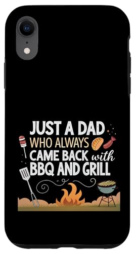 Nur ein Vater, der immer mit BBQ and Grill zurückkam Hülle für iPhone XR Nur ein Vater, der immer mit BBQ and Grill zurückkam Hülle für iPhone XR von Fathers Day Outfit and Dad Birthday Gifts