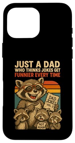 Just A Dad Who Funny Fathers Day Gift Racoon Joke Dad Hülle für iPhone 16 Pro Max Just A Dad Who Funny Fathers Day Gift Racoon Joke Dad Hülle für iPhone 16 Pro Max von Fathers Day Shirt For Dad Funny Just A Dad TShirt