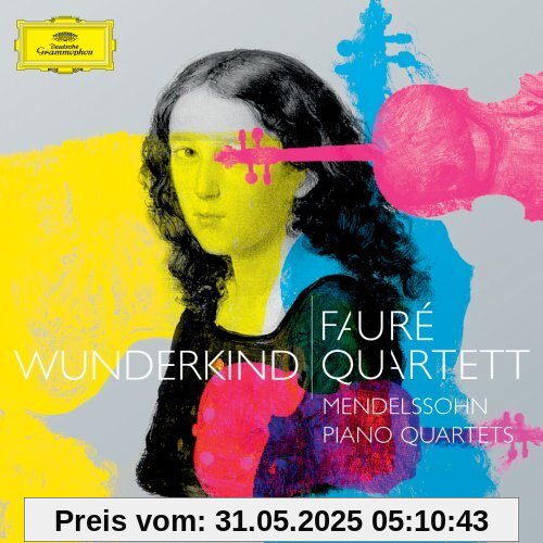 Wunderkind, Mendelssohn Klavierquartette Wunderkind, Mendelssohn Klavierquartette von Faure Quartett