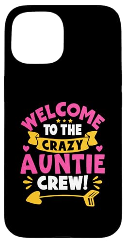 Willkommen bei der Crazy Auntie Crew! Für Mädchen Hülle für iPhone 15 Willkommen bei der Crazy Auntie Crew! Für Mädchen Hülle für iPhone 15 von Favorite Auntie Designs For Women
