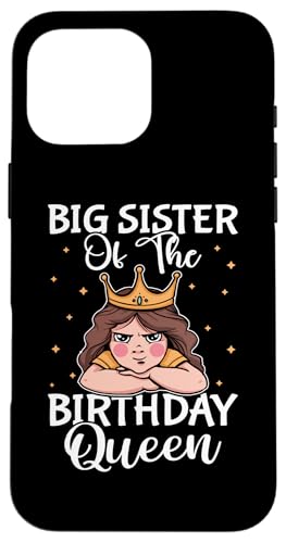 Große Schwester der Geburtstagskönigin für Mädchen Hülle für iPhone 16 Pro Max Große Schwester der Geburtstagskönigin für Mädchen Hülle für iPhone 16 Pro Max von Favorite Big Sister Designs For Girls