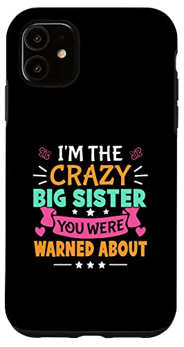 Ich bin die verrückte große Schwester, vor der du für Mädchen gewarnt wurdest Hülle für iPhone 11 von Favorite Big Sister Designs For Girls