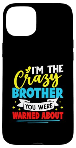 Ich bin der verrückte Bruder, vor dem du gewarnt wurdest Hülle für iPhone 15 Plus von Favorite Brother Designs For Boys