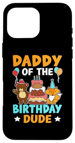 Daddy Of The Birthday Dude für Mädchen und Jungen Hülle für iPhone 16 Pro Max von Favorite Daddy Designs For Boys