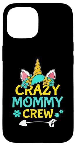 Crazy Mommy Crew Einhorn für Mädchen Hülle für iPhone 15 Crazy Mommy Crew Einhorn für Mädchen Hülle für iPhone 15 von Favorite Mommy Designs For Women