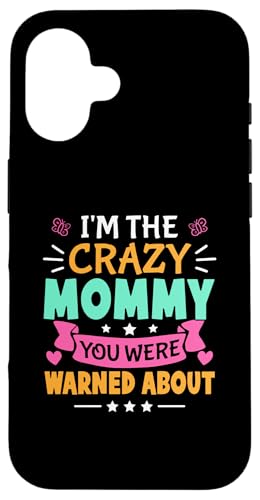 Ich bin die verrückte Mama, vor der du für Mädchen gewarnt wurdest Hülle für iPhone 16 Ich bin die verrückte Mama, vor der du für Mädchen gewarnt wurdest Hülle für iPhone 16 von Favorite Mommy Designs For Women