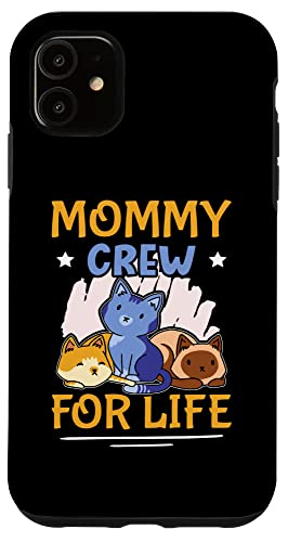 Mommy Crew For Life Design mit Katzen für Mädchen Hülle für iPhone 11 von Favorite Mommy Designs For Women