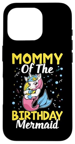 Mommy Of The Birthday Meerjungfrau süßes Einhorn für Mädchen Hülle für iPhone 16 Pro Mommy Of The Birthday Meerjungfrau süßes Einhorn für Mädchen Hülle für iPhone 16 Pro von Favorite Mommy Designs For Women