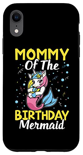 Mommy Of The Birthday Meerjungfrau süßes Einhorn für Mädchen Hülle für iPhone XR von Favorite Mommy Designs For Women