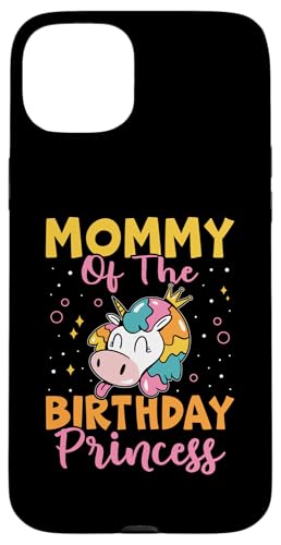 Mommy Of The Birthday Prinzessin Design mit Einhorn Hülle für iPhone 15 Plus von Favorite Mommy Designs For Women