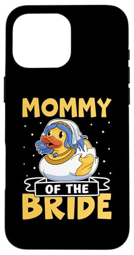 Mommy Of The Bride Lustige Ente Hülle für iPhone 16 Pro Max von Favorite Mommy Designs For Women