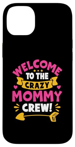 Willkommen bei der Crazy Mommy Crew! Für Mädchen Hülle für iPhone 14 Plus von Favorite Mommy Designs For Women