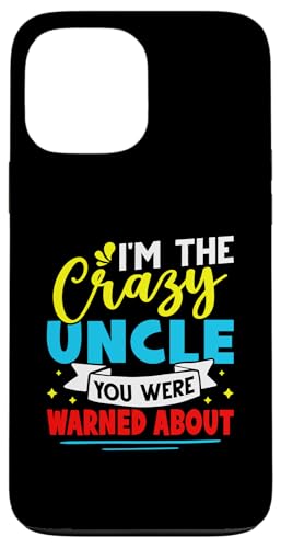 Ich bin der verrückte Onkel, vor dem du gewarnt wurdest Hülle für iPhone 13 Pro Max von Favorite Uncle Designs For Boys