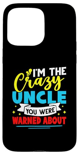 Ich bin der verrückte Onkel, vor dem du gewarnt wurdest Hülle für iPhone 15 Pro Max von Favorite Uncle Designs For Boys
