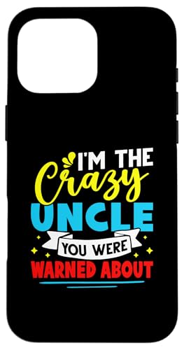 Ich bin der verrückte Onkel, vor dem du gewarnt wurdest Hülle für iPhone 16 Pro Max von Favorite Uncle Designs For Boys