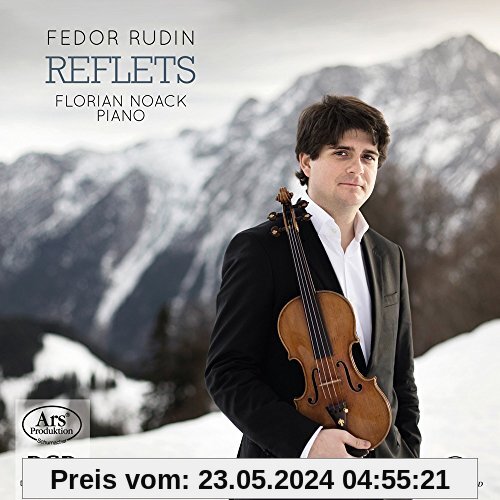 Reflets - Werke für Violine & Klavier von Fedor Rudin (Violine)