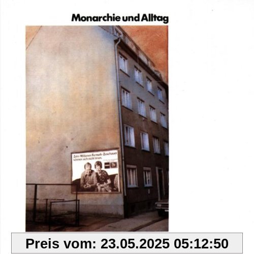 Monarchie und Alltag Monarchie und Alltag von Fehlfarben