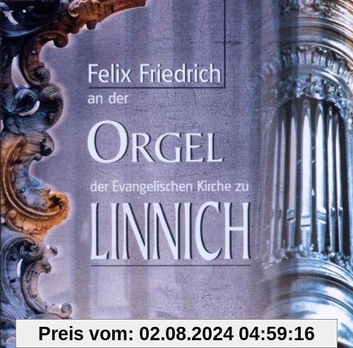 Die Orgel d.Kirche zu Linnich von Felix Friedrich