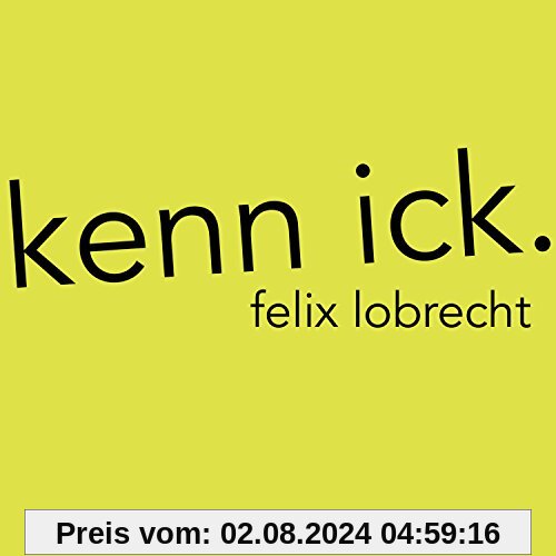 Kenn Ick von Felix Lobrecht