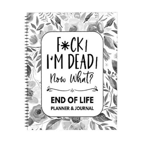 Fxxk, Ich Bin Tot, End-of-Life-Planer | Ich Bin Tot, Was Jetzt, Buchplaner | Wenn Ich Am Ende Meines Lebens Bin, Arbeitsmappe, Organizer, Notizbuch | End-of-Life-Planer Fxxk, Ich Bin Tot, End-of-Life-Planer | Ich Bin Tot, Was Jetzt, Buchplaner | Wenn Ich Am Ende Meines Lebens Bin, Arbeitsmappe, Organizer, Notizbuch | End-of-Life-Planer von Fellflying